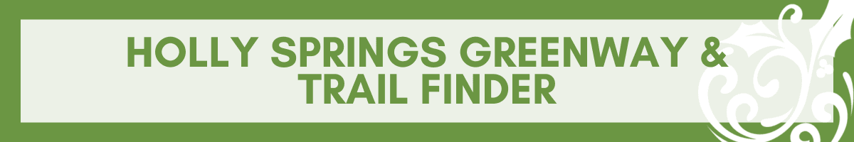 Holly Springs Greenway & Trail Finder